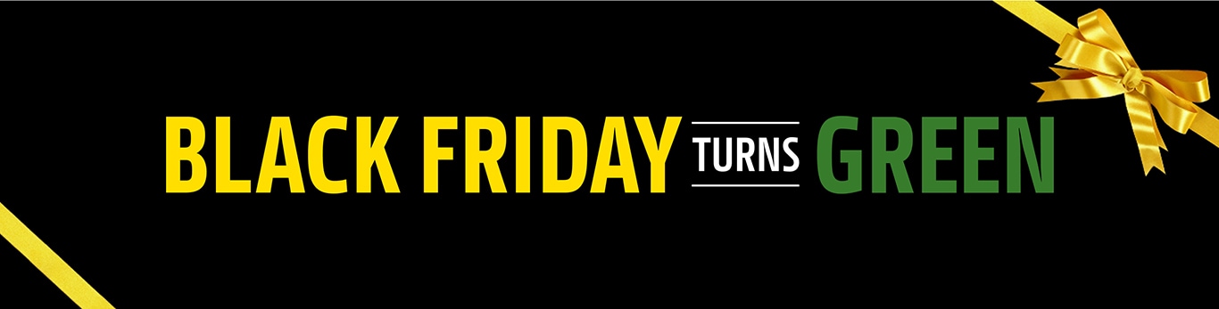 Text saying 'Black Friday Turns Green' on a black background with golden ribbons in the corners.